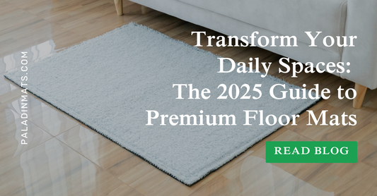 Transform Your Daily Spaces | The 2025 Guide to Premium Floor Mats