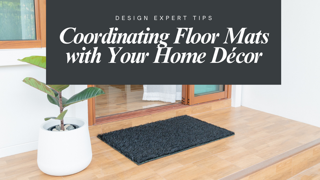 Design Expert Tips: Coordinating Floor Mats with Your Home Decor